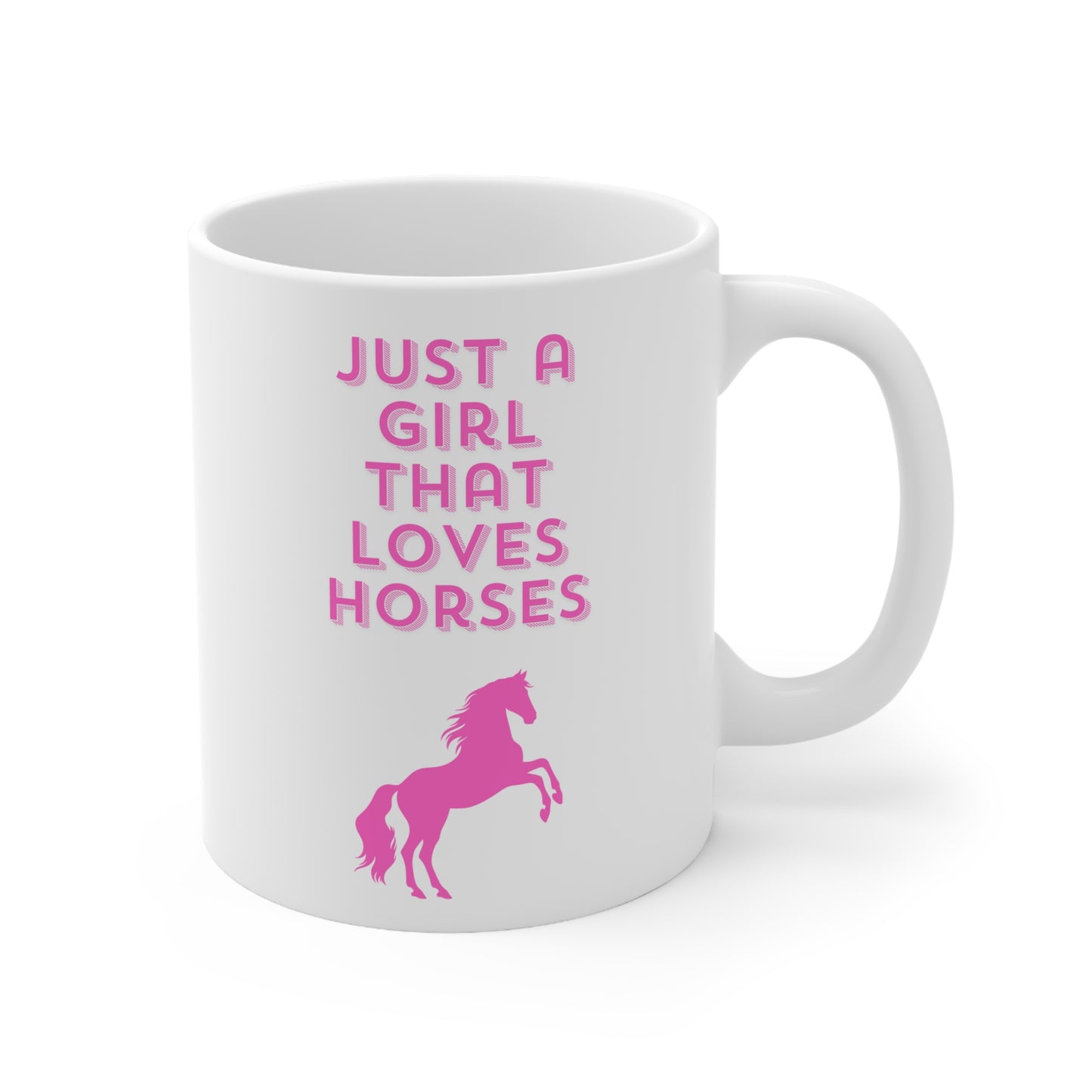 Just a girl that loves horses Ceramic Coffee Cups, 11oz