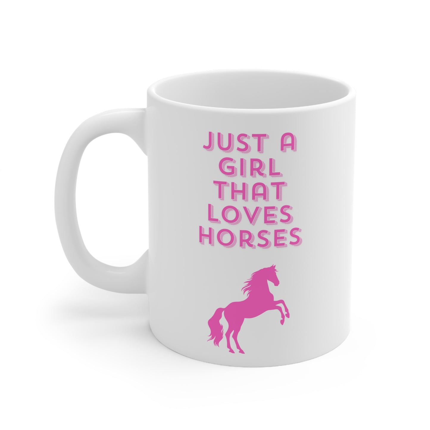 Just a girl that loves horses Ceramic Coffee Cups, 11oz